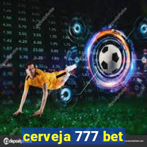 cerveja 777 bet